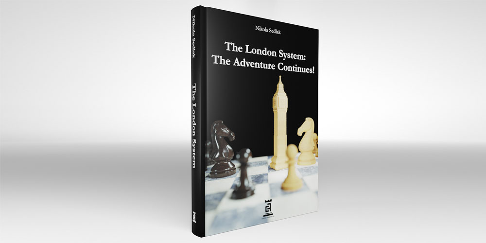 An announcement about The London System: The Adventure Continues by Nikola  Sedlak - Chess Fortress